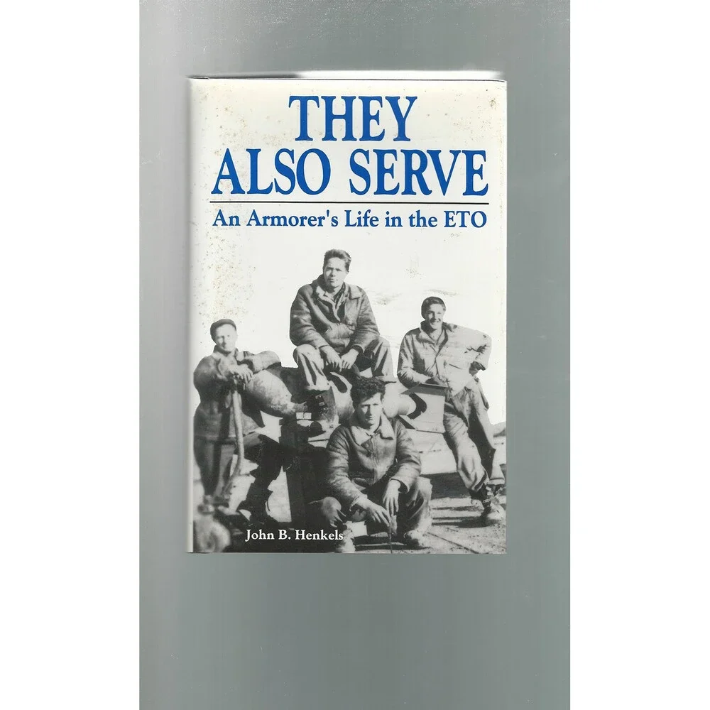 They Also Serve: An Armorer's Life in the ETO